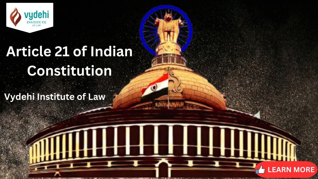 Right to Life – Article 21 of Indian Constitution